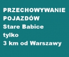 Przechowanie pojazdów Stare Babice tylko 3 km od Warszawy