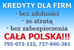 Kredyty dla FIRM! Bez ZUS/US! Cała Polska!