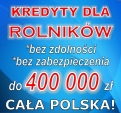 Kredyty dla ROLNIKÓW bez zdolności! Cała Polska!