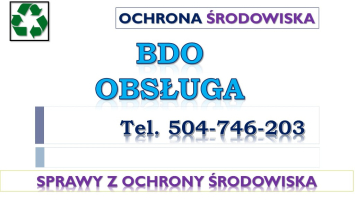 tel. 504-746-203.  Wpis do bazy o odpadach.Rejestracja, zgłoszenie,BDO