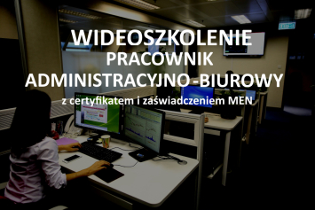 Szkolenie Pracownik administracyjno – biurowy
