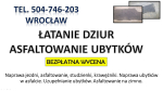 Naprawa dziur w jezdni, cena, tel. 504-746-203, Wrocław, nawierzchni