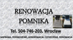 Naprawa i szlifowanie grobu, tel. 504746203, Wrocław, Renowacja