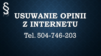 Usunięcie negatywnej opinii, cena tel. 504746203.  Skasowanie