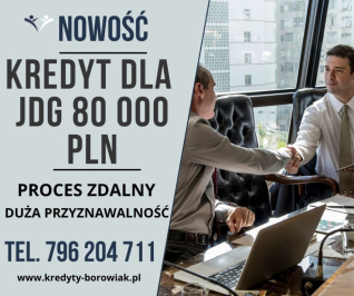 ❗NOWOŚĆ❗ Kredyt dla FIRM 80 000 PLN na 60 mies. DUŻA PRZYZNAWALNOŚĆ