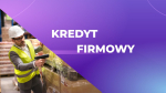 KREDYTY dla FIRMY