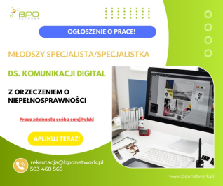 Młodszy Specjalista ds. Komunikacji Digital z orzeczeniem - praca zdalna