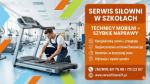 Serwis siłowni w szkołach | Technicy Mobilni | Remonty maszyn
