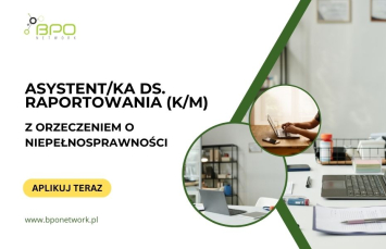 Asystent/ka ds. raportowania (K/M) z orzeczeniem o niepełnosprawności