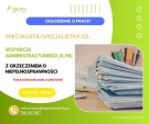 Specjalista ds. wsparcia administracyjnego (K/M) z orzeczeniem zdalnie