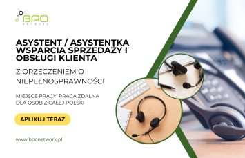 Asystent/ka Wsparcia Sprzedaży i Obsługi Klienta z orzeczeniem zdalnie