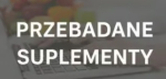 Sklep z przebadanymi suplementami