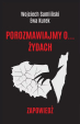POROZMAWIAJMY O ŻYDACH - książka-bestseller i wielki HIT wydawniczy